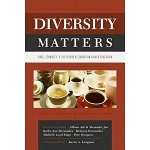 Diversity Matters: Race, Ethnicity, and the Future of Christian Higher Education, Paperback - Karen Longman imagine