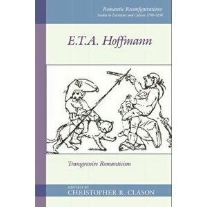 E. T. A. Hoffmann. Transgressive Romanticism, Paperback - *** imagine