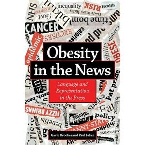 Obesity in the News. Language and Representation in the Press, Paperback - Paul (Lancaster University) Baker imagine