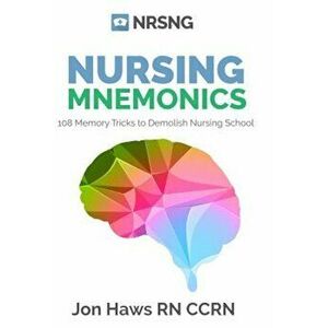 Nursing Mnemonics: 108 Memory Tricks to Demolish Nursing School, Paperback - Jon Haws imagine