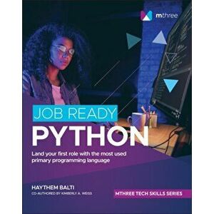 Job Ready Python, Paperback - Kimberly A. Weiss imagine