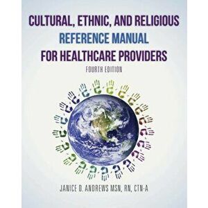 Cultural, Ethnic, and Religious Reference Manual for Healthcare Providers, Paperback - Janice D. Andrews Msn Rn Ctn-A imagine