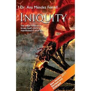 Iniquity, Paperback - Ana Mendez Ferrell imagine