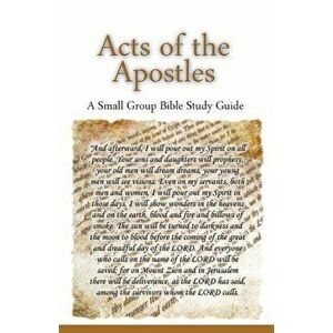 Acts of the Apostles, a Small Group Bible Study Guide, Paperback - Ted Lafemina imagine