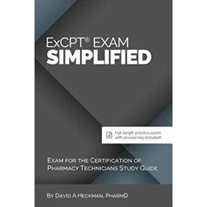 Excpt Exam Simplified: Exam for the Certification of Pharmacy Technicians Study Guide, Paperback - David a. Heckman Pharmd imagine