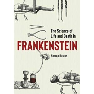 Science of Life and Death in Frankenstein, The, Hardback - Sharon Ruston imagine