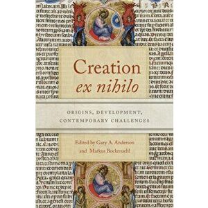 Creation ex nihilo. Origins, Development, Contemporary Challenges, Paperback - *** imagine