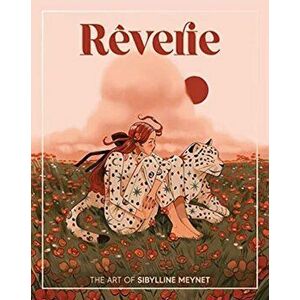 Reverie: The Art of Sibylline Meynet, Hardback - Sibylline Meynet imagine