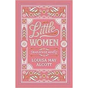 Little Women and Other Novels, Hardback - Louisa May Alcott imagine