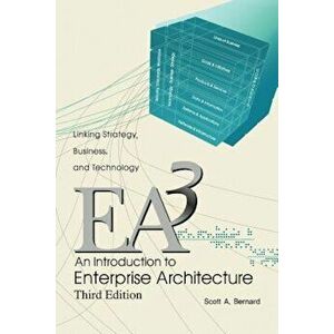 An Introduction to Enterprise Architecture: Third Edition, Paperback - Scott A. Bernard imagine