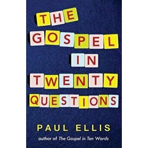 The Gospel in Twenty Questions, Paperback - Paul Ellis imagine