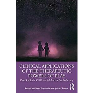 Clinical Applications of the Therapeutic Powers of Play. Case Studies in Child and Adolescent Psychotherapy, Paperback - *** imagine