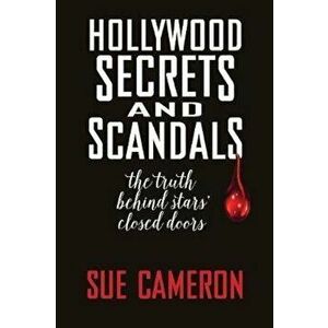 Hollywood Secrets and Scandals, Paperback - Sue Cameron imagine