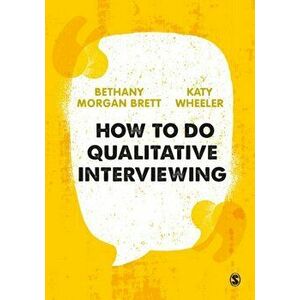 How to Do Qualitative Interviewing, Paperback - Kathryn Wheeler imagine