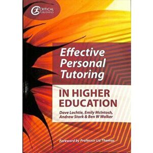 Effective Personal Tutoring in Higher Education, Paperback - Ben W Walker imagine