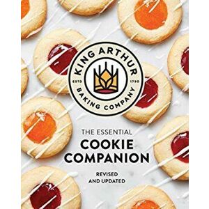 The King Arthur Baking Company Essential Cookie Companion, Hardback - King Arthur Baking Company imagine