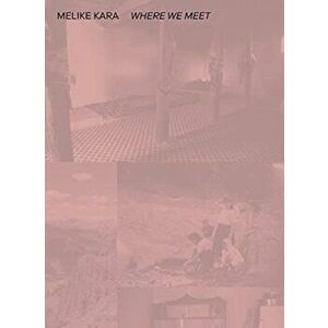 Melike Kara. Where We Meet, Paperback - *** imagine