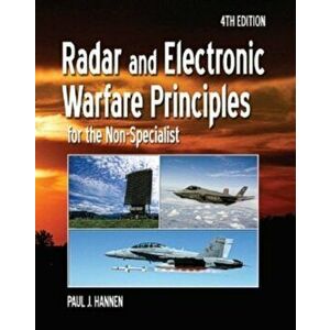 Radar and Electronic Warfare Principles for the Non-Specialist, Paperback (4th Ed.) - Paul Hannen imagine