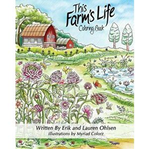 This Farm's Life Adult Coloring Book, Paperback - Erik Ohlsen imagine
