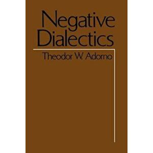 Negative Dialectics, Paperback (2nd Ed.) - Theodor W. Adorno imagine