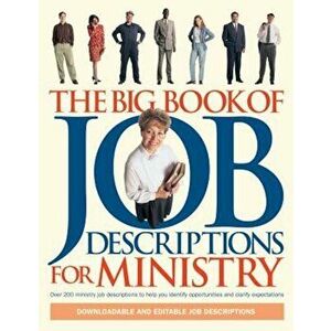 The Big Book of Job Descriptions for Ministry: Identifying Opportunities and Clarifying Expectations for Ministry 'With CDROM', Paperback - Larry Gilb imagine