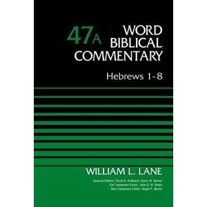 Hebrews 1-8, Volume 47a, Hardcover - William L. Lane imagine