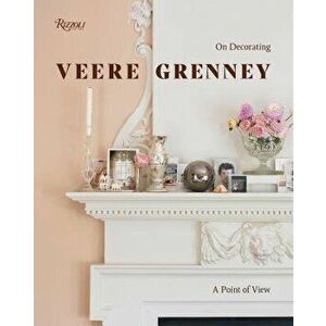 Veere Grenney: A Point of View: On Decorating, Hardcover - Veere Grenney imagine