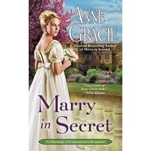 Marry in Secret, Paperback - Anne Gracie imagine