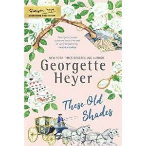 These Old Shades, Paperback - Georgette Heyer imagine