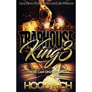 Traphouse King 3: There Can Be Only One, Paperback - Hood Rich imagine