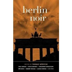 Berlin Noir, Paperback - Thomas Wortche imagine