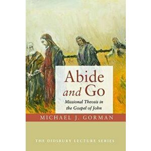 Abide and Go - Michael J. Gorman imagine