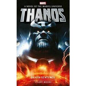 Marvel Novels - Thanos: Death Sentence, Paperback - Stuart Moore imagine