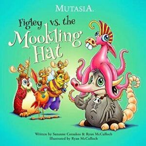 Figley vs. the Mookling Hat, Hardcover - Suzanne Cotsakos imagine
