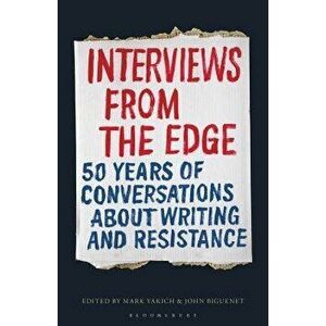 Interviews from the Edge: 50 Years of Conversations about Writing and Resistance, Paperback - Mark Yakich imagine