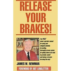 Release Your Brakes!, Hardcover - Jim W. Newman imagine