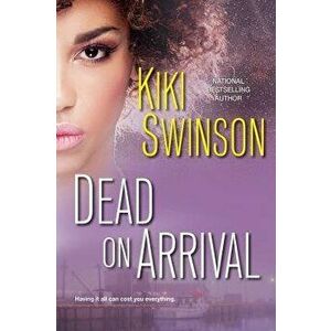 Dead on Arrival, Paperback - Kiki Swinson imagine