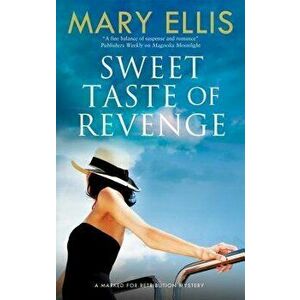 Sweet Taste of Revenge, Hardcover - Mary Ellis imagine