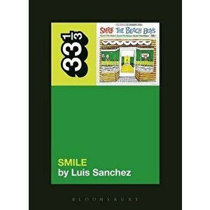 The Beach Boys' Smile, Paperback - Luis Sanchez imagine