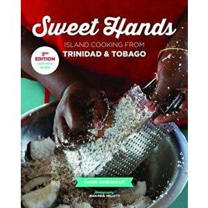 Sweet Hands: Island Cooking from Trinidad & Tobago, Paperback - Ramin Ganeshram imagine