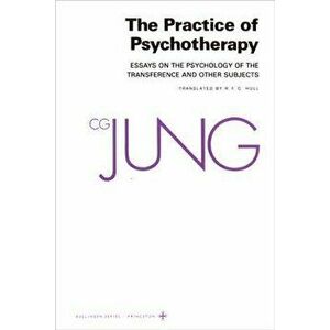 Collected Works of C.G. Jung, Volume 16: Practice of Psychotherapy, Paperback - C. G. Jung imagine