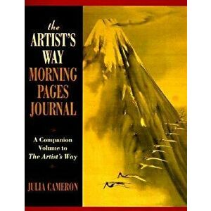 The Artist's Way Morning Pages Journal: A Companion Volume to the Artist's Way, Paperback - Julia Cameron imagine