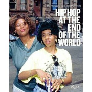 Hip Hop at the End of the World: The Photography of Brother Ernie, Hardcover - Ernest Paniccioli imagine