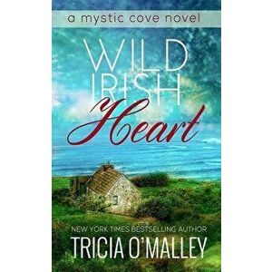 Wild Irish Heart, Paperback - Tricia O'Malley imagine