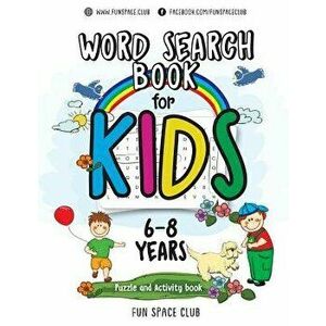 Word Search Books for Kids 6-8: Word Search Puzzles for Kids Activities Workbooks Age 6 7 8 Year Olds, Paperback - Fun Space Club Kids imagine