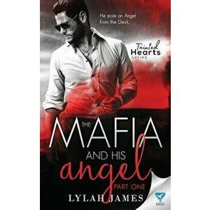 The Mafia and His Angel: Part 1, Paperback - Lylah James imagine