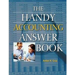 The Handy Accounting Answer Book, Paperback - Amber K. Gray imagine