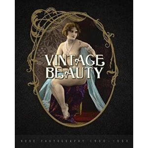 Vintage Beauty: Nude Photography 1900-1960, Hardcover - Nico B imagine