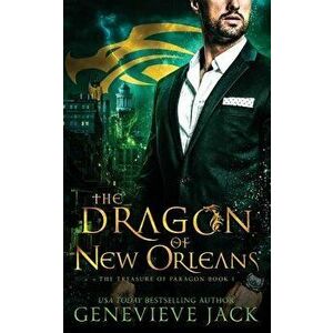 The Dragon of New Orleans, Paperback - Genevieve Jack imagine