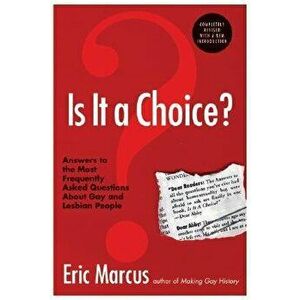 Is It a Choice? - 3rd Edition: Answers to the Most Frequently Asked Questions about Gay & Lesbian People, Paperback - Eric Marcus imagine